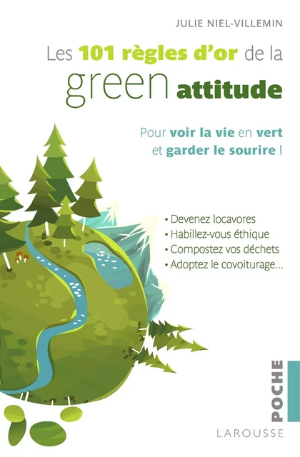 Les 101 règles d'or de la Green attitude - Julie Niel-Villemin - Larousse