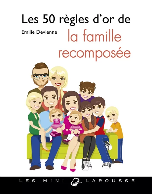 Les 50 règles d'or de la famille recomposée - Émilie Devienne - Larousse