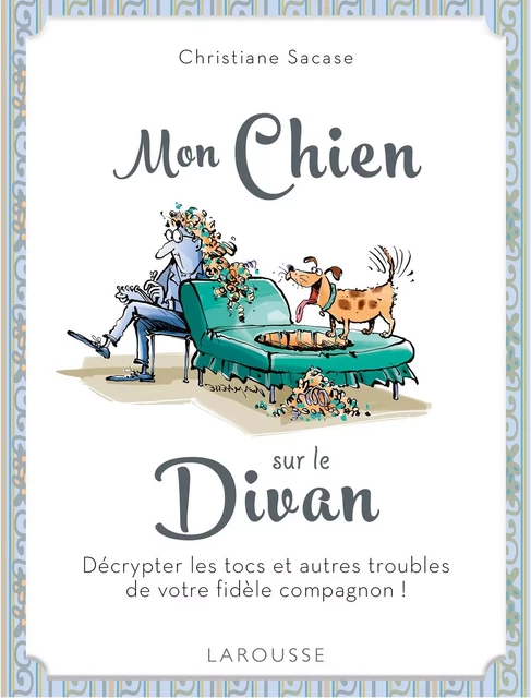 Mon chien sur le divan - Christiane Sacase - Larousse