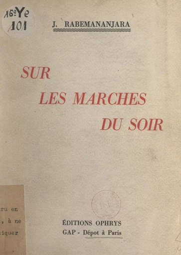 Sur les marches du soir - Jacques Rabemananjara - FeniXX réédition numérique