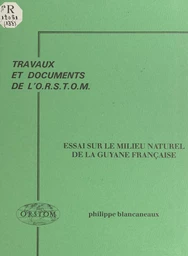 Essai sur le milieu naturel de la Guyane française