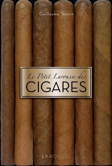 Le petit Larousse des cigares - Guillaume Tesson - Larousse