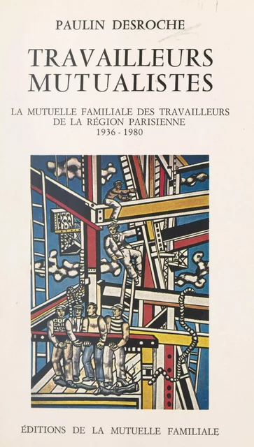 Travailleurs mutualistes - Paulin Desroche - FeniXX réédition numérique