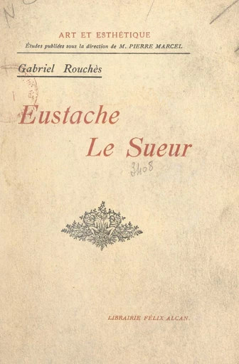 Eustache Le Sueur - Gabriel Rouchès - FeniXX réédition numérique