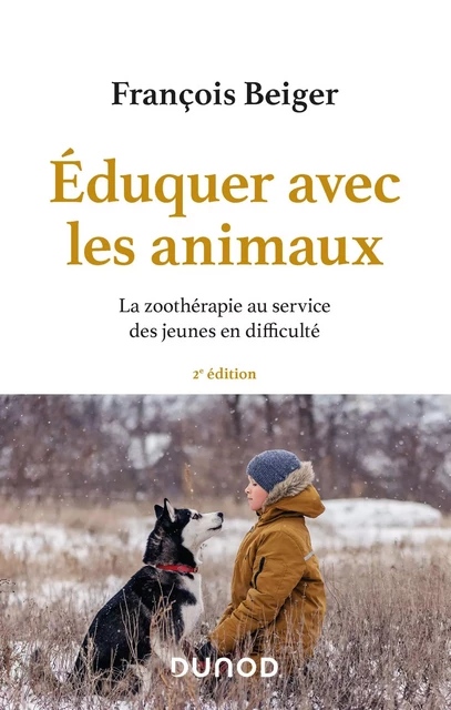 Eduquer avec les animaux - François Beiger - Dunod