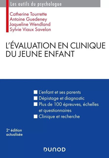 L'évaluation en clinique du jeune enfant - 2e éd. - Catherine Tourrette, Antoine Guedeney, Jacqueline Wendland - Dunod