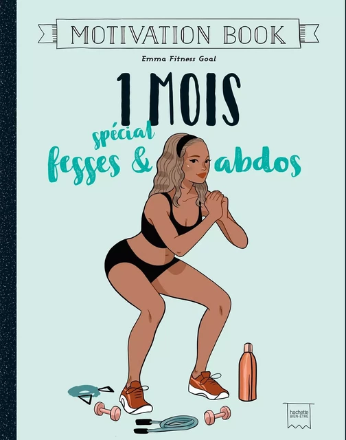 1 mois spécial fesses et abdos -  Emma Fitness Goal - Hachette Pratique