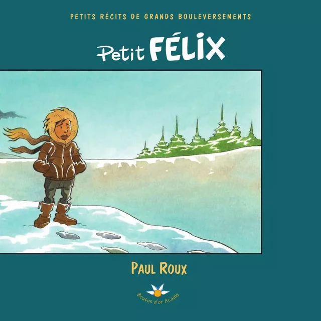 Petit Félix - Paul Roux - Bouton d'or Acadie