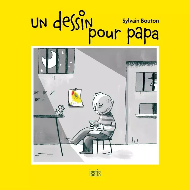 Un dessin pour papa - Sylvain Bouton - Éditions de l'Isatis