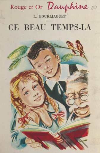 Ce beau temps-là - Léonce Bourliaguet - FeniXX réédition numérique