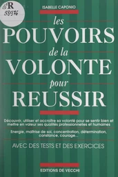 Les pouvoirs de la volonté pour réussir