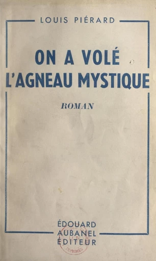 On a volé l'agneau mystique - Louis Piérard - FeniXX réédition numérique