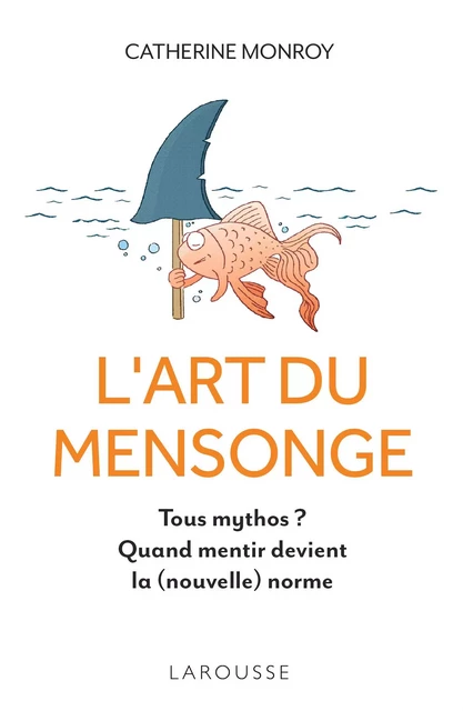 L'Art du mensonge - Catherine Monroy - Larousse