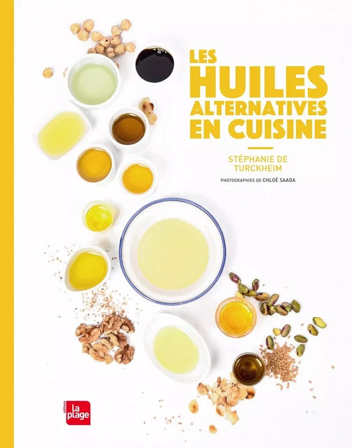 les huiles alternatives en cuisine - Stéphanie De Turckheim - La Plage