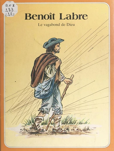 Benoît Labre, le vagabond de dieu - Jean-Claude Boulanger, Marie-Hélène Sigaut - FeniXX réédition numérique