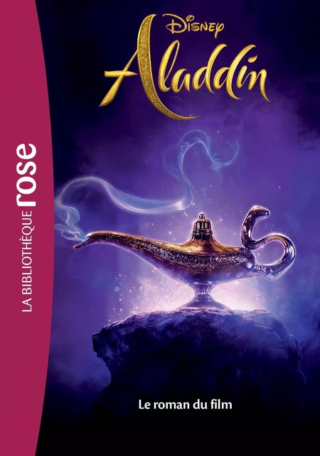 Aladdin - Le roman du film -  Walt Disney - Hachette Jeunesse