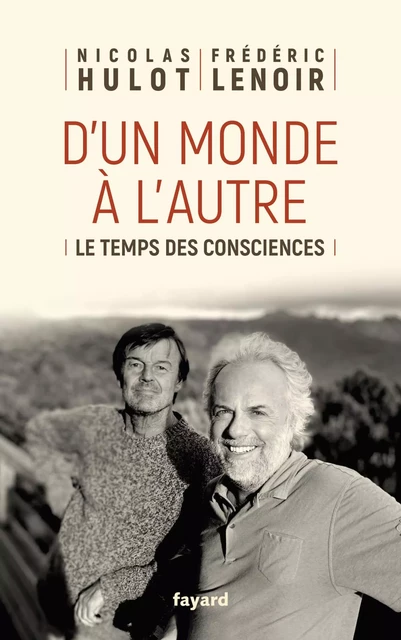 D'un monde à l'autre - Frédéric Lenoir, Nicolas Hulot - Fayard