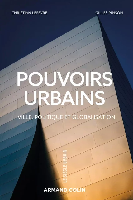 Pouvoirs urbains - Christian Lefèvre, Gilles Pinson - Armand Colin