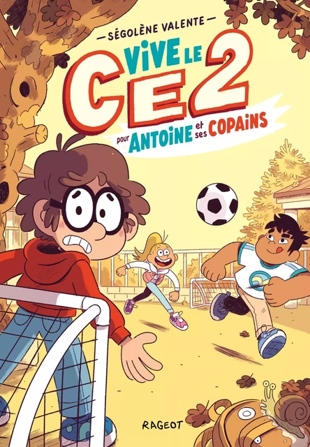 Vive le CE2 pour Antoine et ses copains - Ségolène Valente - Rageot Editeur