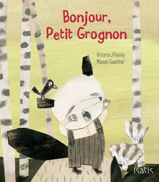 Bonjour, Petit Grognon ! - Victoria Allenby - Éditions de l'Isatis