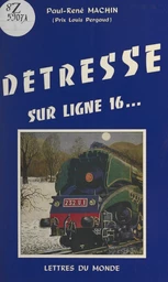 Détresse sur ligne 16...