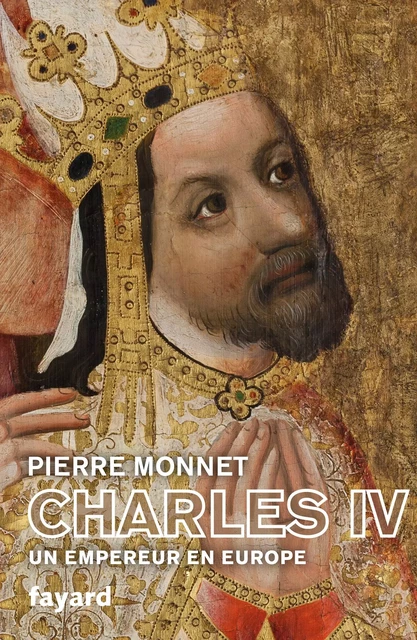 Charles IV - Pierre Monnet - Fayard