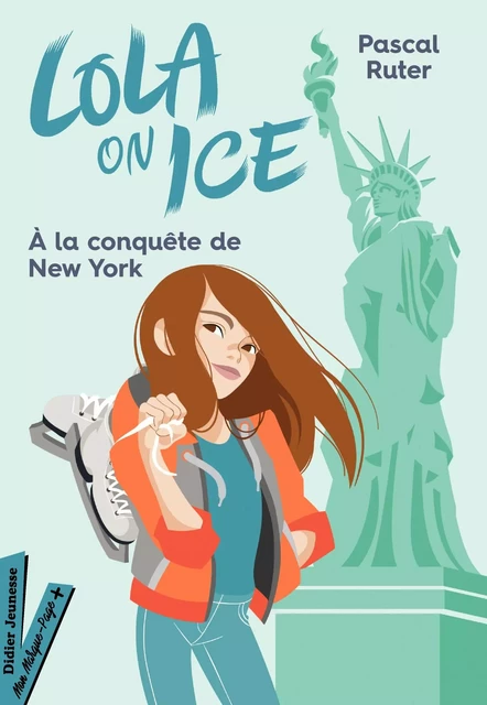 Lola on Ice, tome 3 - Un stage à New York - Pascal Ruter - Didier Jeunesse