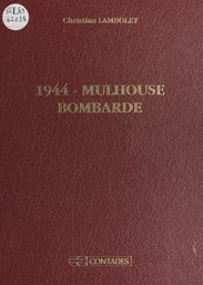 1944, Mulhouse bombardé