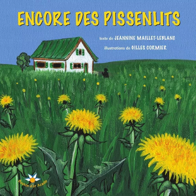 Encore des pissenlits - Jeannine Maillet-LeBlanc - Bouton d'or Acadie