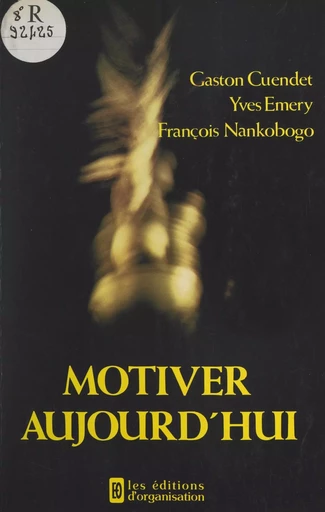 Motiver aujourd'hui - Gaston Cuendet, Yves Émery, François Nankobogo - FeniXX réédition numérique