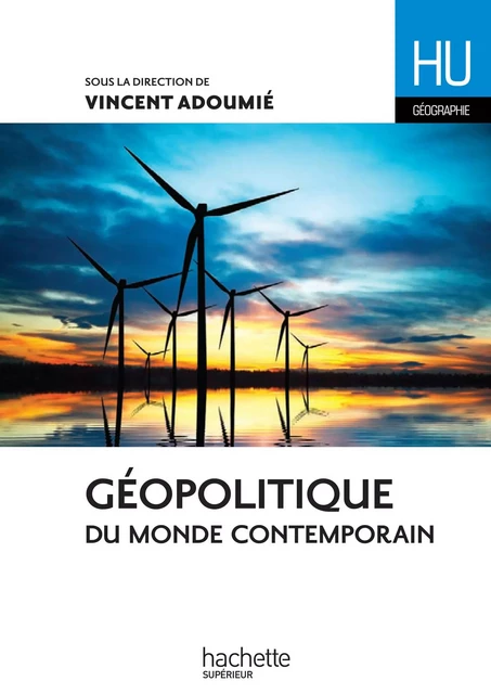 Géopolitique du monde contemporain - Ebook PDF - Vincent Adoumié, Christian Daudel, Arnaud Pautet, Christian Bardot, Corentin Sellin, Daniel Mendola, Lucien Chretin-Brison - Hachette Éducation