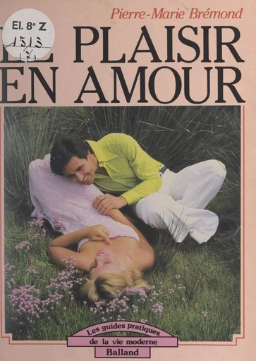 Le plaisir en amour - Pierre-Marie Brémond - FeniXX réédition numérique