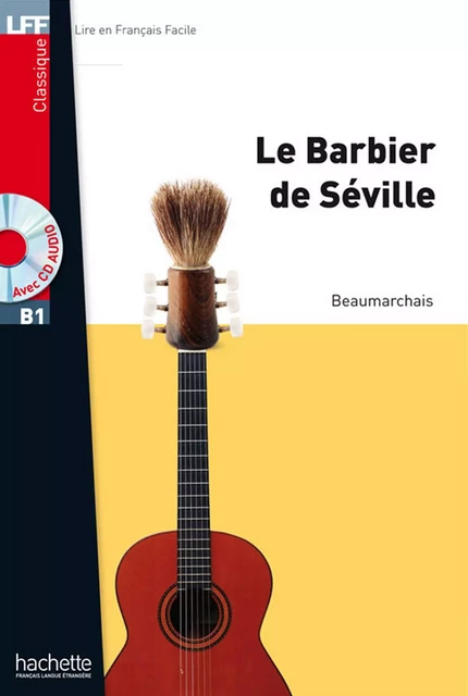 LFF B1 - Le Barbier de Séville (ebook) - Pierre-Augustin Caron de Beaumarchais - Hachette Français Langue Etrangère