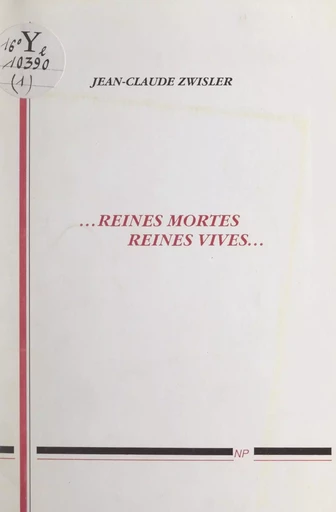 Reine mortes, reines vives... (1). Le principe des chemins. Maya. Les dentelles boréales - Jean-Claude Zwisler - FeniXX réédition numérique