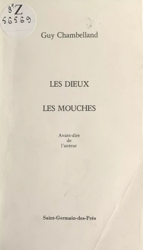 Les dieux, les mouches - Guy Chambelland - FeniXX réédition numérique