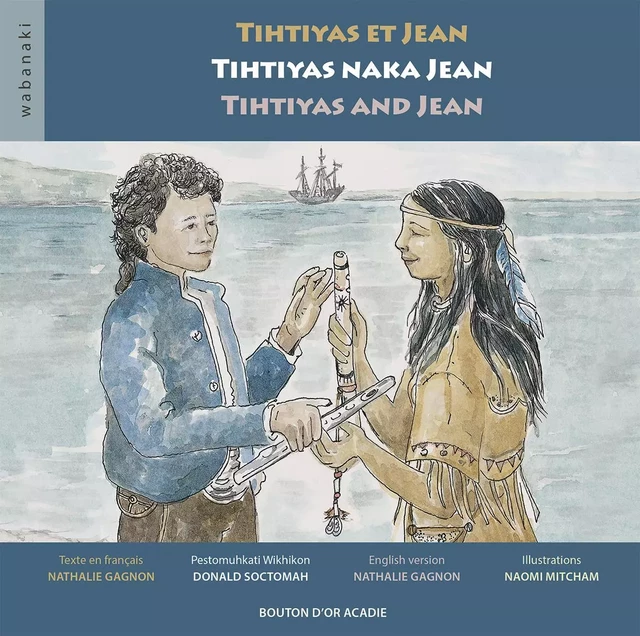 Tihtiyas et Jean / Tihtiyas naka Jean / Tihtiyas and Jean - Nathalie Gagnon - Bouton d'or Acadie