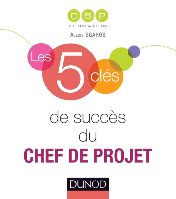 Les 5 clés de succès du chef de projet -  CSP - Dunod