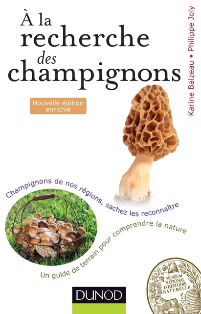 A la recherche des champignons - 2e. éd - Karine Balzeau, Philippe Joly - Dunod