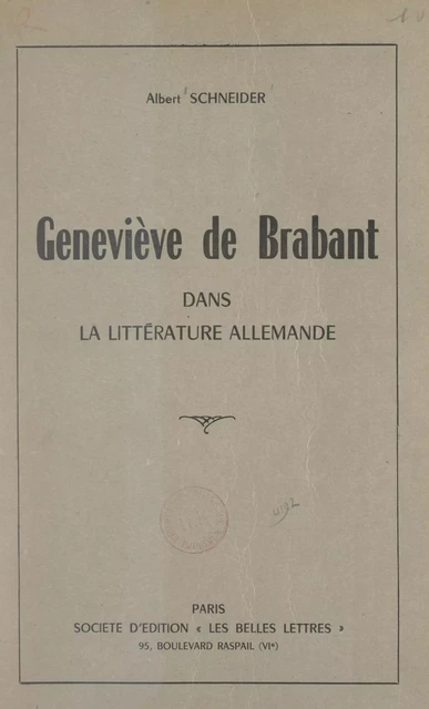 La légende de Geneviève de Brabant dans la littérature allemande - Albert Schneider - FeniXX réédition numérique