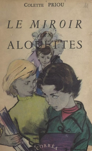 Le miroir aux alouettes - Colette Priou - FeniXX réédition numérique