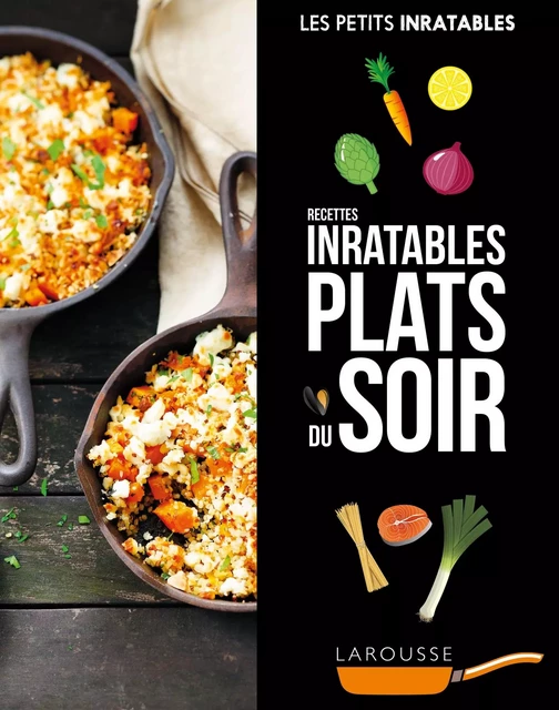 Recettes inratables plats du soir -  Collectif - Larousse