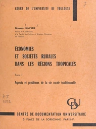 Économies et sociétés rurales dans les régions tropicales (1). Aspects et problèmes de la vie rurale traditionnelle