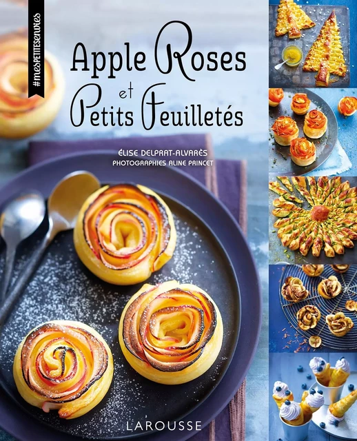 Apple roses et petits feuilletés - Élise Delprat-Alvarès - Larousse