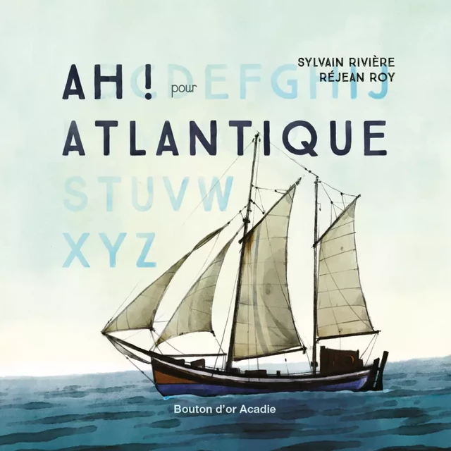 AH! Pour Atlantique - Sylvain Rivière - Bouton d'or Acadie