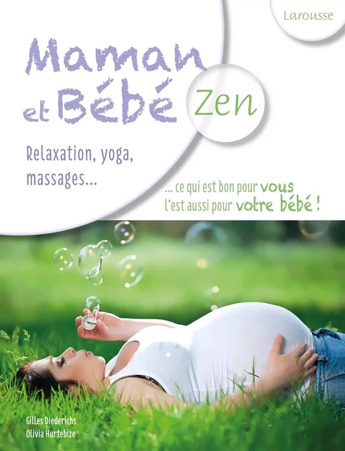 Maman et bébé zen - Gilles Diederichs, Olivia Hurtebize - Larousse