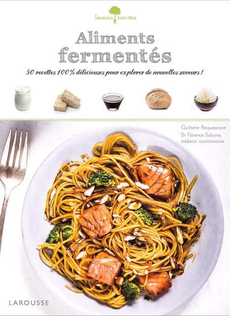 Aliments fermentés - Quitterie Pasquesoone - Larousse