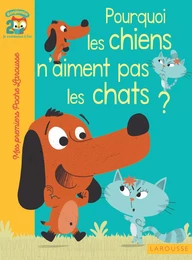 Pourquoi les chiens n'aiment pas les chats ?