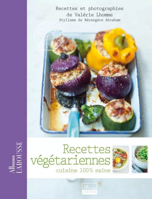 Recettes végétariennes - Valérie Lhomme - Larousse