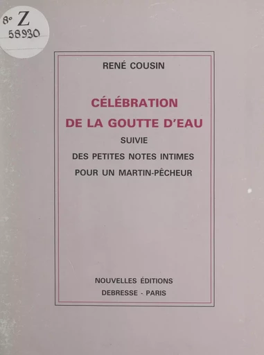 Célébration de la goutte d'eau - René Cousin - FeniXX réédition numérique