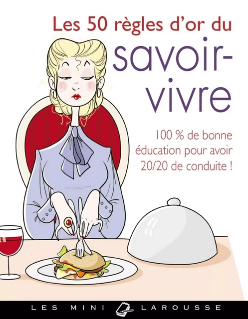 Les 50 règles d'or du savoir-vivre - Sabine Denuelle - Larousse